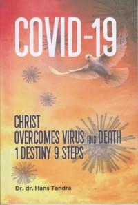 Covid-19 : Christ Overcomes Virus and Death 1 Destiny 9 Step