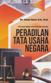 Konsep Dasar dan Prinsi-Prinsip Peradilan Tata Usaha Negara