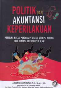 Politik dan Akuntansi Keperilakuan : Membuka Kotak Pandora Perilaku Korupsi Politik dari Dimensi Multidisiplin Ilmu