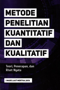 Metode Penelitian Kuantitatif dan Kualitatif: Teori, Penerapan, dan Riset Nyata