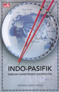 Indo-Pasifik: Sebuah Konstruksi Geopolitik