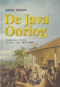 De Java Oorlong: Rangkuman Kronik Perang Jawa 1825-1830