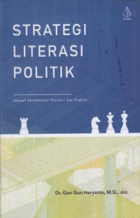 Strategi Literasi Politik: Sebuah Pendekatan Teoritis Dan Praktis