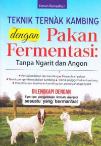 Teknik Ternak Kambing Dengan Pakan Fermentasi Tanpa Ngarit Dan Angon