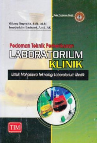 Pedoman Teknik Pemeriksaan Laboratorium Klinik: Untuk Mahasiswa Teknologi Laboratorium Medik