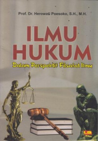 Ilmu Hukum: Dalam Perspektif Filsafat Ilmu