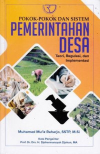 Pokok-Pokok Dan Sistem Pemerintahan Desa: Teori, Regulasi, Dan Implementasi