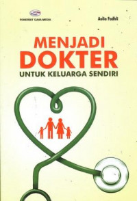 Menjadi Dokter Untuk Keluarga Sendiri