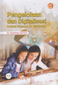 Pengelolaan Dan Digitalisasi Koleksi Museum Dr. Sawirman