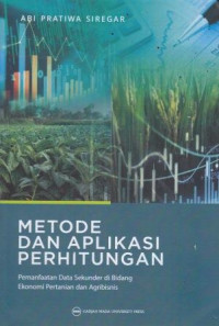 Metode Dan Aplikasi Perhitungan: Pemanfaatan Data Sekunder Di BidangEkonomi Pertanian Dan Agribisnis