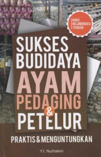 Sukses Budidaya Ayam Pedaging Dan Petelur