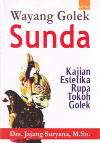 Wayang Golek Sunda : Kajian Estetika Rupa Tokoh Golek