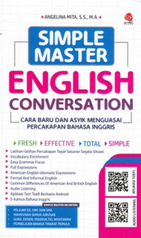 Simple Master English Conversation : Cara Super Baru Asyik Menguasai Percakapan Bahasa Inggris