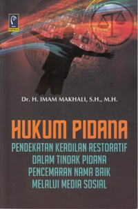 Hukum pidana : Pendekatan keadilan restoratif dalam tindak pidana pencemaran nama baik melalui media sosial