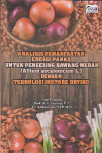 Analisis Pemanfaatan Energi Panas Untuk Bawang Merah (Allium Ascalonicum L.) Dengan Teknologi Instore Dryang