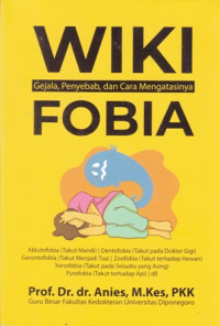 Wiki Fobia : Gejala, Penyebab Dan Cara Mengatasinya