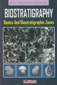 Biostratigraphy : Basics And Biostratigraphic Zones