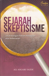 Sejarah Skeptisisme : jatuh bangun paham keraguan atas kebenaran