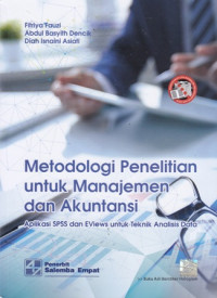 Metodologi Penelitian Untuk Manajemen Dan Akuntansi : Aplikasi SPSS dan EViews Untuk Teknik Analisis Data