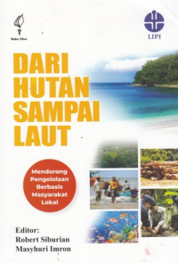 Dari Hutan Sampai Laut : Mendorong Pengelolaan Berbasis Masyarakat Lokal