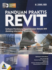 Panduan Praktis Revit  : Software Pendukung Pengaplikasian Metode BIM (Building Infomation Modeling)