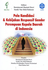 Pola Kandidasi Dan Kebijakan Responsif Gender Perempuan Kepala Daerah Di Indonesia