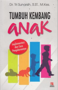 Tumbuh kembang anak: Implementasi dan cara pengukurannya