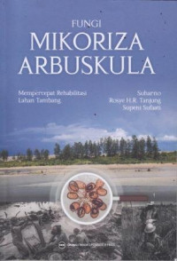 Fungi mikoriza  arbuskula: mempercepat rehabilitasi lahan tambang