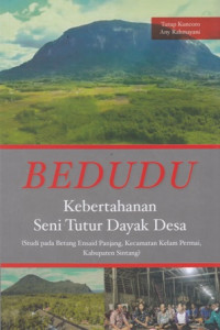 Bedudu : Kebertahanan Seni Tutur Dayak Desa (Studi Pada Betang Ensaid Panjang, Kecamatan Kelam Permai, Kab. Sintang