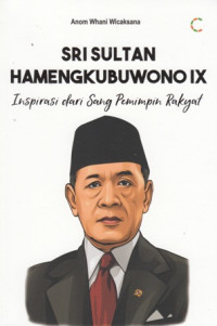 Sri Sultan Hamengkubuwono IX : Inspirasi Dari Sang Pemimpin Rakyat