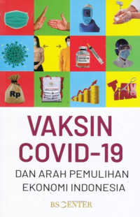 Vaksin Covid-19 Dan Arah Pemulihan Ekonomi Indonesia