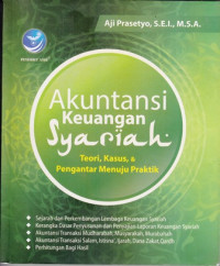 Akuntansi keuangan syariah : Teori, kasus,& pengantar menuju prakktik