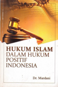 Hukum Islam Dalam Hukum Positif Indonesia