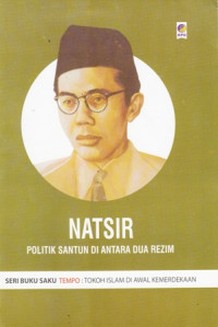 Natsir : Politik Santun di Antara Dua Rezim