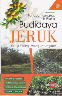 Panduan lengkap & praktis Budidaya jeruk : yang paling menguntungkan