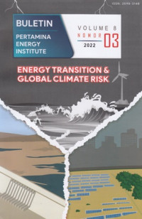 Pertamina Energy Institute Energy Transition dan Global Climate Risk : Vol 8 No 03 -2022