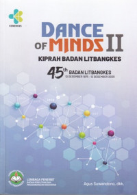 Dance of Minds II Kiprah Badan Litbangkes 45 Th Badan Litbangkes 12 Desember 1975-12 Desember 2020