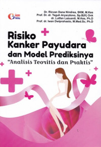 Risiko Kanker Payudara dan Model Prediksinya : Analisis Teoritis dan Praktis