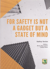 For Safety is Not A Gadget But A State Of Mind