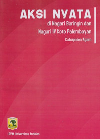 Aksi Nyata di Nagari Baringin dan Nagari IV Koto Palembayan Kabupaten Agam