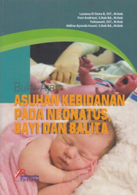 Buku Ajar : Asuhan Kebidanan Pada Neonatus, Bayi dan Balita