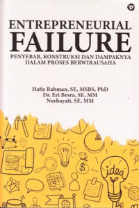 Entrepreneurial Failure Penyebab, Kontruksi Dan Dampaknya Dalam Proses Berwirausaha