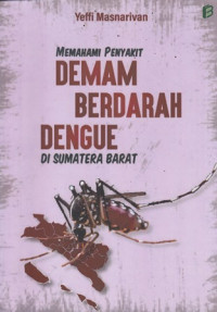 Memahami Penyakit Demam Berdarah Dengue di Sumatera Barat