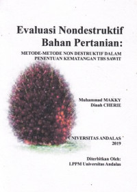 Evaluasi Nondestruktif Bahan Pertanian : Metode-metode Non Destruktif Dalam Penentuan Kematangan TBS Sawit