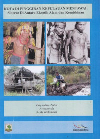 Kota Di Pinggiran Kepulauan Mentawai : Siberut Di Antara Eksotik Alam dan Kemiskinan