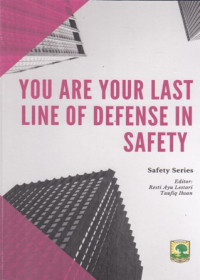 You are Your Last Line Of Defense In Safety