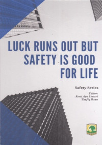 Luck Runs Out But Safety Is Good For Life