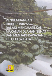 Pengembangan Hidroponik 55 Dalam Menghasilkan Makanan Olahan Sehat dan Menjadi Kawasan Eko-Eduwisata