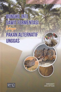 Bungkil Inti Sawit Fermentasi Sebagai Oakan Alternatif Unggas