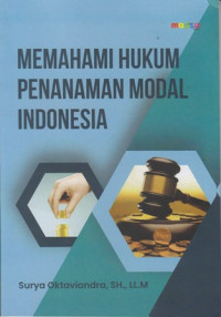 Memahami Hukum Penanaman Modal Indonesia